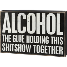 Load image into Gallery viewer, Alcohol Holding This Together Box Sign
