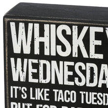 Load image into Gallery viewer, Whiskey Wednesday Box Sign
