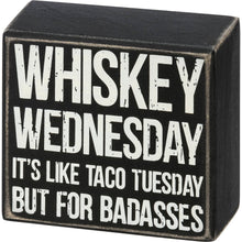 Load image into Gallery viewer, Whiskey Wednesday Box Sign
