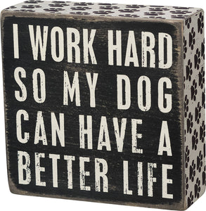 Dog Better Life Box Sign